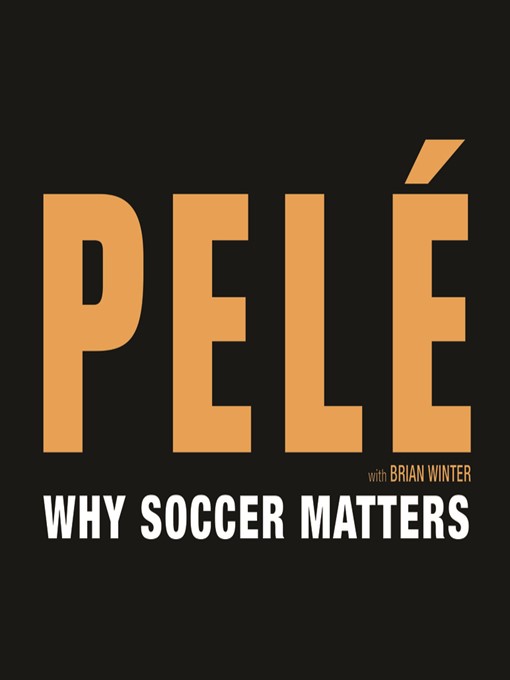 Title details for Why Soccer Matters by Pelé - Wait list